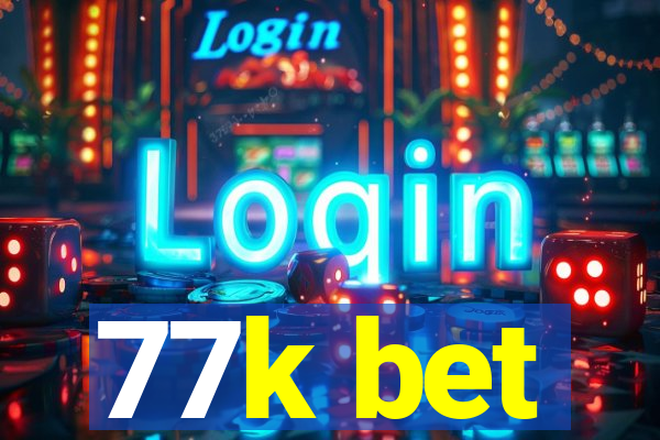 77k bet